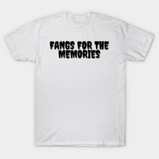 FANG FOR THE MEMORIES Halloween Pun T-Shirt